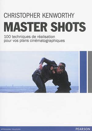 Master Shots 100 Techniques De Ra C Alisation Pou