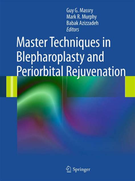 Master Techniques In Blepharoplasty And Periorbital Rejuvenation