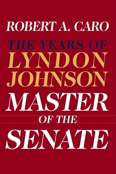 Full Download Master Of The Senate Years Lyndon Johnson 3 Robert A Caro 