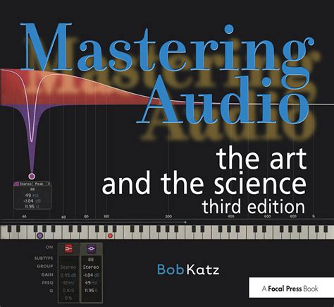 Mastering Audio Third Edition The Art And The Science By Bob Katz