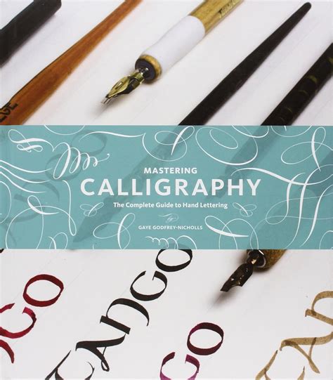 Mastering Calligraphy The Complete To Hand Lettering