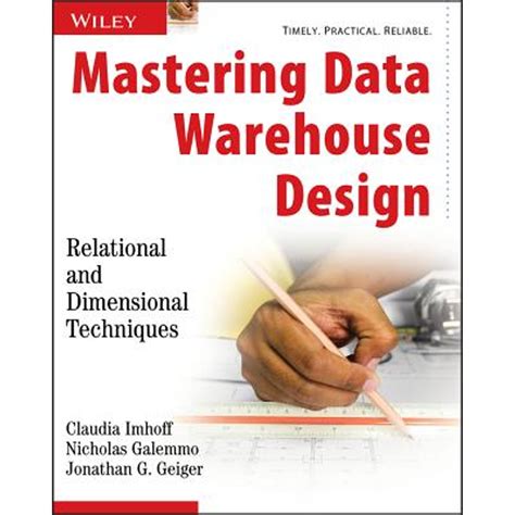 Mastering Data Warehouse Design: Relational And Dimensional Techniques