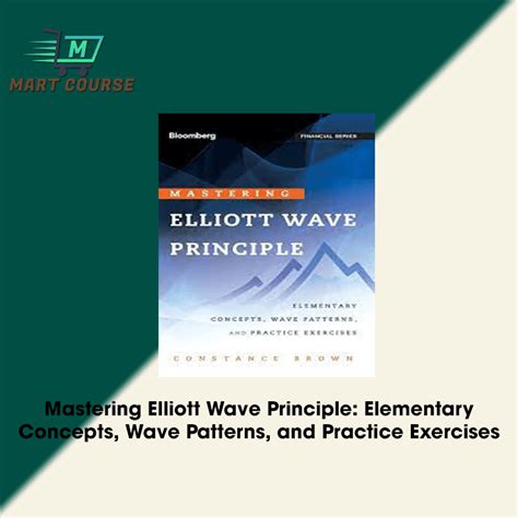 Mastering Elliott Wave Principle Elementary Concepts Wave Patterns And Practice Exercises