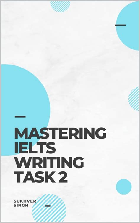 Mastering Ielts Writing Task 2 Achieve Band 7 In 5