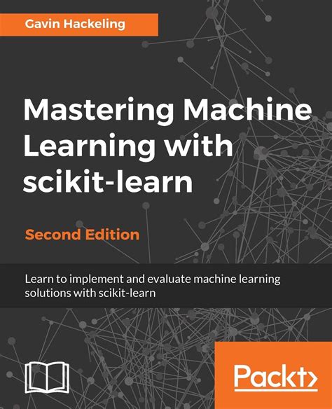 Mastering Machine Learning With Scikit Learn Hackeling Gavin