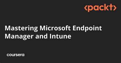Mastering Microsoft Endpoint Manager