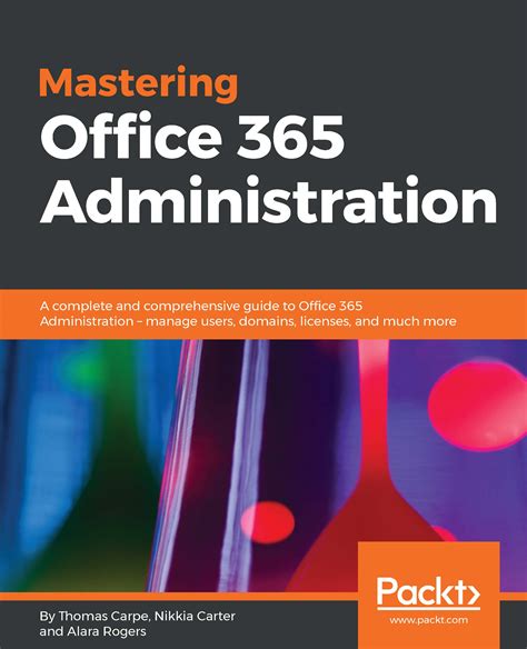 Mastering Office 365 Administration A Complete An