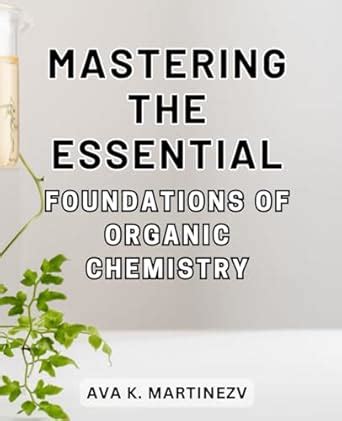 Mastering Organic Chemistry
