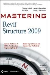 Mastering Revit Structure 2009 1st Edition By Weir Thomas Wing Eric Richardson Jamie D Harrington 2008 Paperback