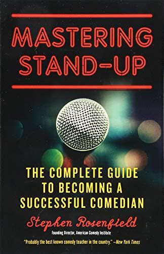 Mastering Stand Up The Complete Guide To Becoming