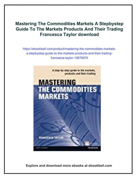 Mastering The Commodities Markets A Step By Step Guide To The Markets Products And Their Trading Financial Times Series