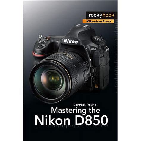 mastering the nikon d850