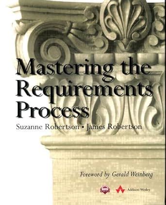 Mastering The Requirements Process Suzanne Robertson