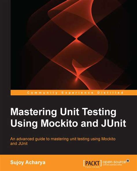 mastering unit testing using mockito and junit acharya sujoy