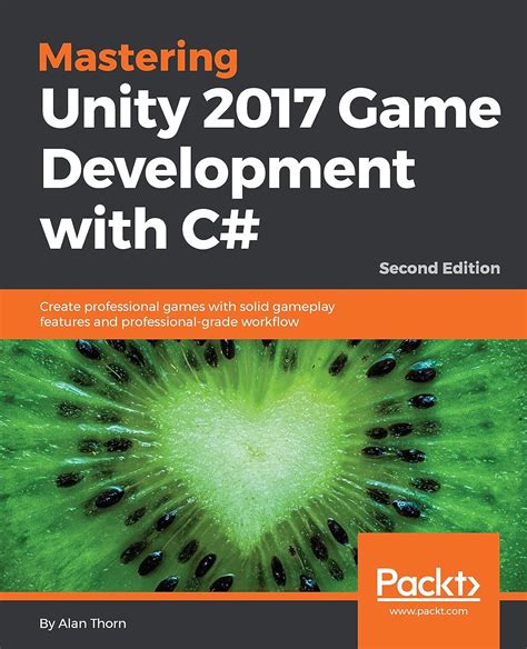 Mastering Unity 2017 Game Development With C Second Edition