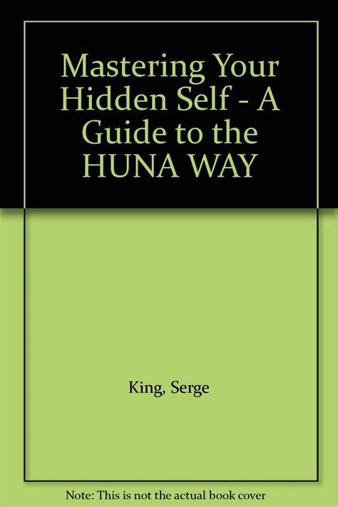 mastering your hidden self serge kahili king