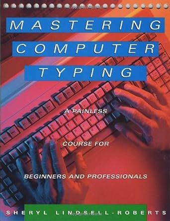 Full Download Mastering Computer Typing A Painless Course For Beginners And Professionals 