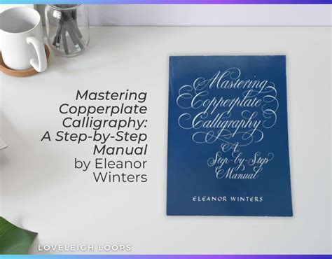 Read Online Mastering Copperplate Calligraphy A Step By Step Manual 