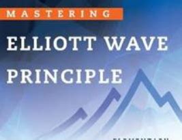Download Mastering Elliott Wave Principle Elementary Concepts Wave Patterns And Practice Exercises 