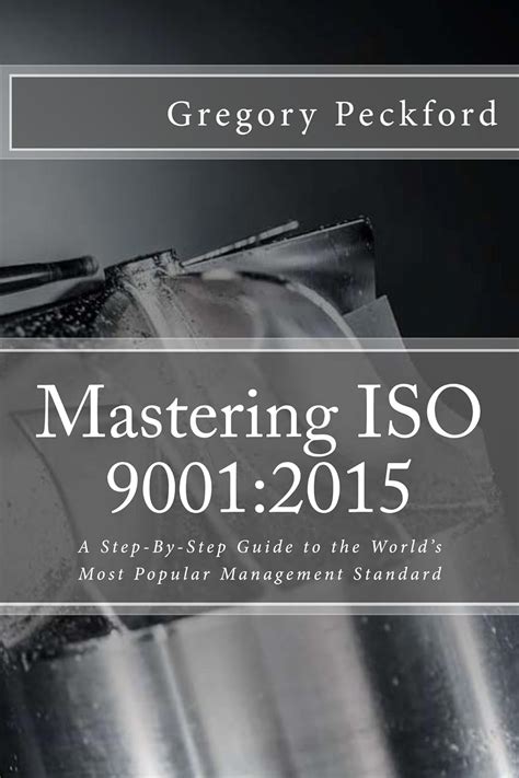Full Download Mastering Iso 9001 2015 A Step By Step Guide To The Worlds Most Popular Management Standard 