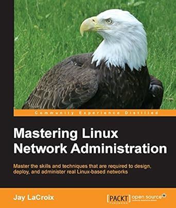 Read Online Mastering Linux Network Administration 