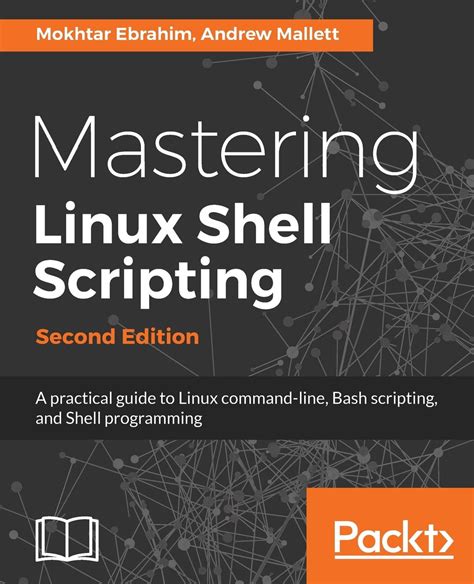 Download Mastering Linux Shell Scripting A Practical Guide To Linux Command Line Bash Scripting And Shell Programming 2Nd Edition 