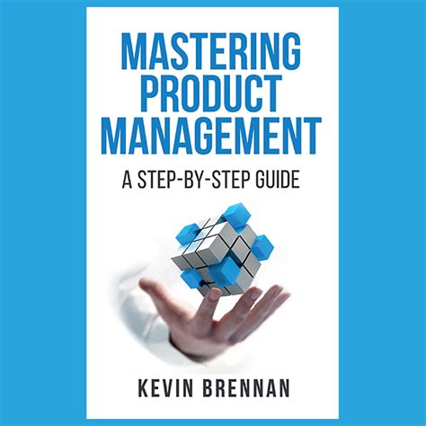 Mastering Product Management: A Step-by-Step Guide