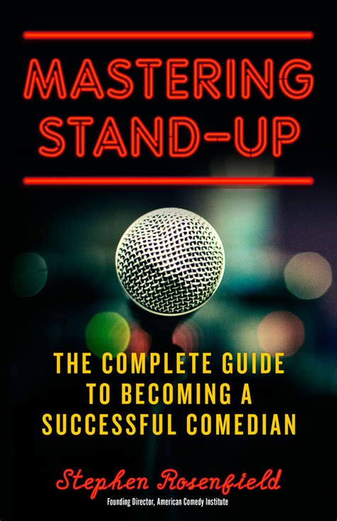 Read Mastering Stand Up The Complete Guide To Becoming A Successful Comedian 