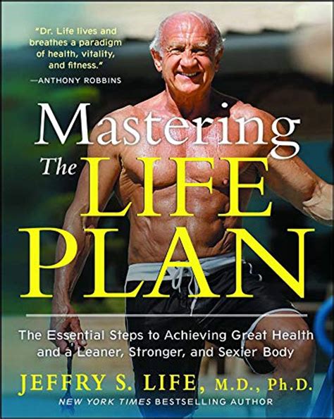 Read Online Mastering The Life Plan The Essential Steps To Achieving Great Health And A Leaner Stronger And Sexier Body 