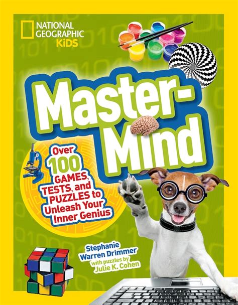 Mastermind: Over 100 Games, Tests, And Puzzles To Unleash Your Inner Genius ( National Geographic Kids)