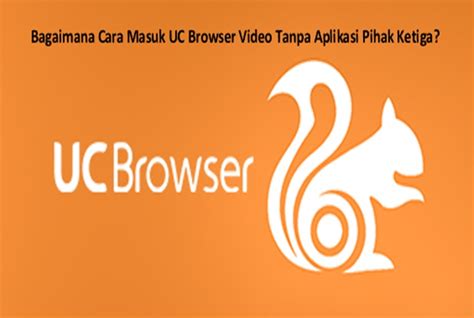 masuk uc browser video