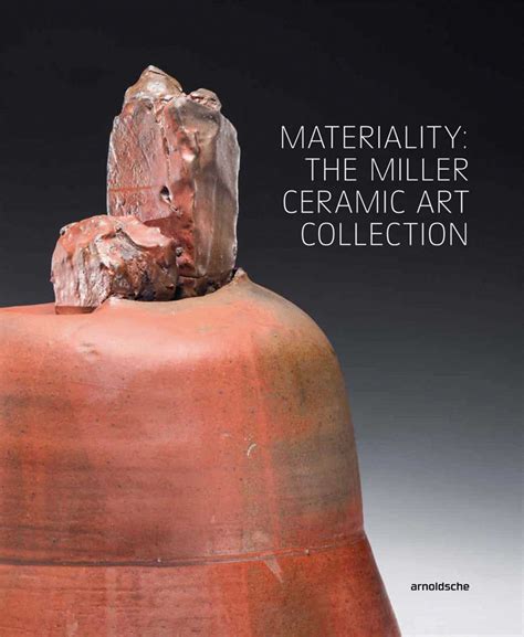 Materiality The Miller Ceramic Art Collection