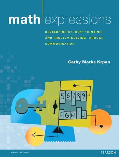 Math Expressions Developing Student Thinking And Problem Solving Through Communication By Cathy Marks Krpan Jan 15 2012
