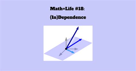 Math Life 18 In Dependence Math Life Dependent And Independent Math - Dependent And Independent Math