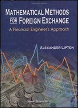 Mathematical Methods For Foreign Exchange A Financial Engineers Approach