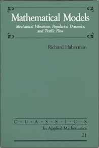 Mathematical Models Mechanical Vibrations Population Dynamics And Traffic Flow