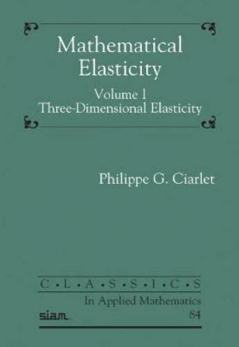 Read Mathematical Elasticity Vol 1 Three Dimensional Elasticity 
