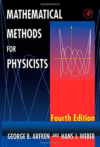 Read Online Mathematical Methods For Physicists Arfken 4Th Edition 