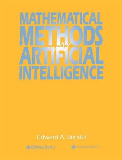 Download Mathematical Methods In Artificial Intelligence By Edward A Bender 