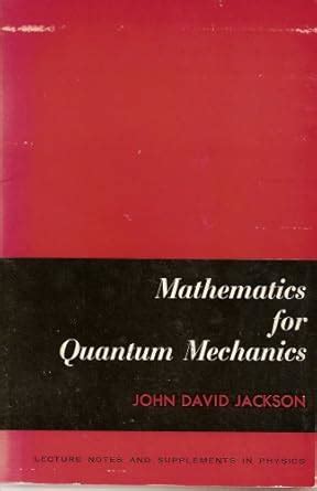 Mathematics For Quantum Mechanics Jackson