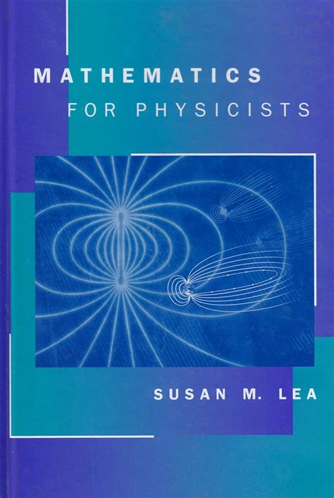 Read Online Mathematics For Physicists By Susan M Lea 