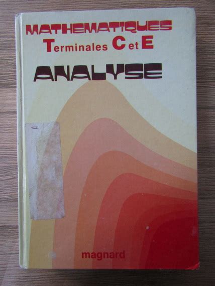 Mathematiques Terminales C E Analyse Edition 1993