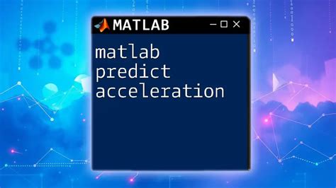 Matlab Predict Acceleration