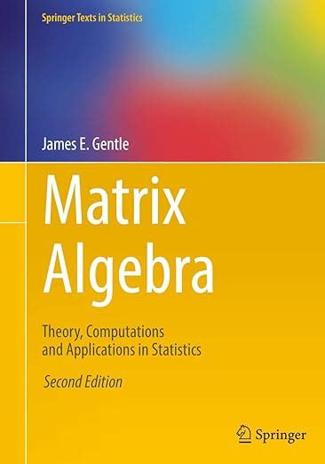 Matrix Algebra Theory Computations And Application