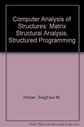 Matrix Computer Analysis Of Structures By Moshe F Rubinstein
