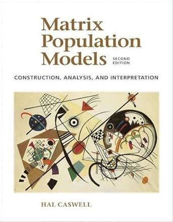 Matrix Population Models Construction Analysis An