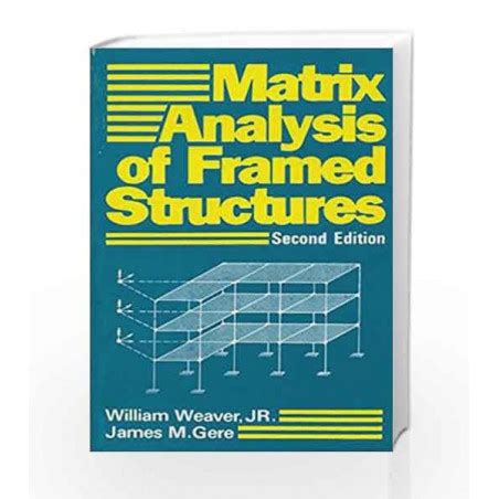 Full Download Matrix Analysis Of Framed Structures By Weaver And Gere 3Rd Edition 
