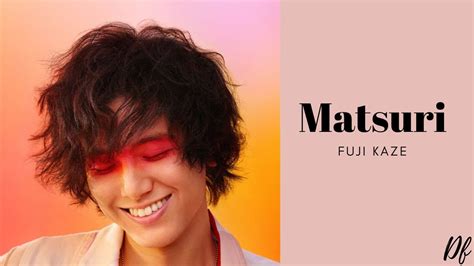 MATSURI LYRICS - Fujii Kaze - Matsuri Lyrics - Lyrical Nonsense