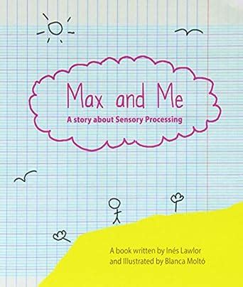 Read Max And Me A Story About Sensory Processing 