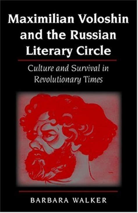 Read Maximilian Voloshin And The Russian Literary Circle Culture And Survival In Revolutionary Times 